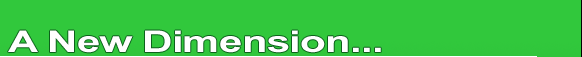 A New Dimension...